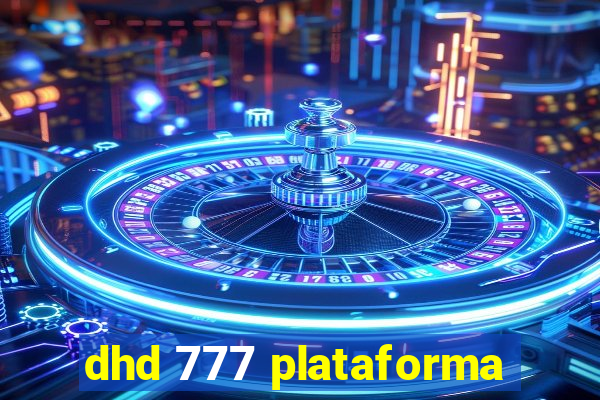 dhd 777 plataforma